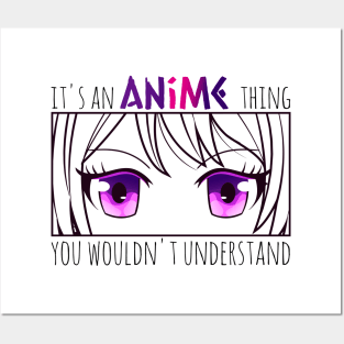 it's an anime thing you wouldn't understand Posters and Art